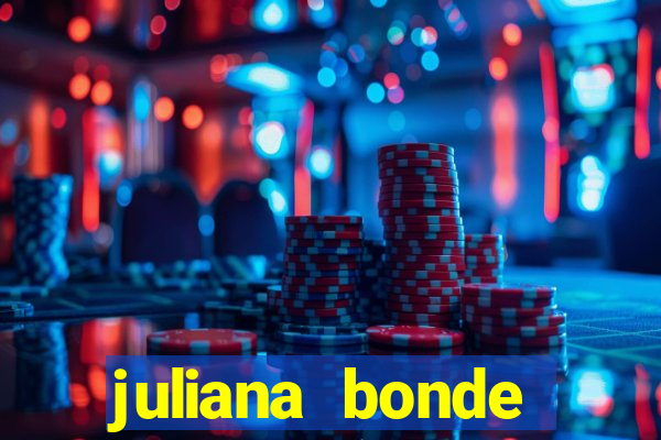 juliana bonde mostrando tudo